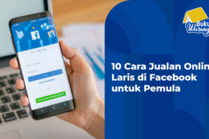 Penting! Cara Jualan Online Laris Untuk Pemula Wajib Kamu Ketahui