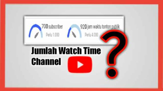 Wow! Melihat Jumlah Jam Tayang Youtube Wajib Kamu Ketahui