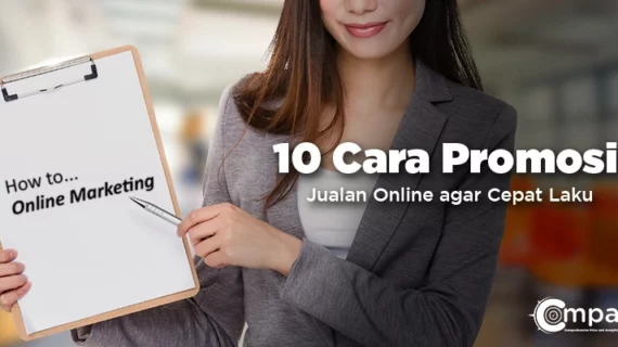 Penting! Cara Promosi Jualan Online Agar Cepat Laku Terpecaya