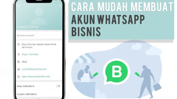 Penting! Cara Merubah Whatsapp Jadi Akun Bisnis Terbaik