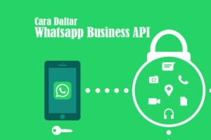 Wow! Cara Daftar Whatsapp Business Api Terbaik