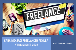 Terungkap Cara Menjadi Freelancer Bagi Pemula Terpecaya