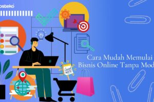 Penting! Cara Mudah Menjalankan Bisnis Online Tanpa Modal Terbaik