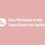Terungkap Cara Whatsapp Gratis Tanpa Kuota Indosat Terbaik