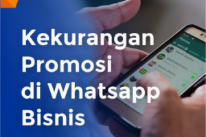 Rahasia Kekurangan Whatsapp Sebagai Media Promosi Wajib Kamu Ketahui