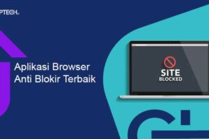 Simak! Download Aplikasi Anti Blokir Untuk Laptop Terpecaya