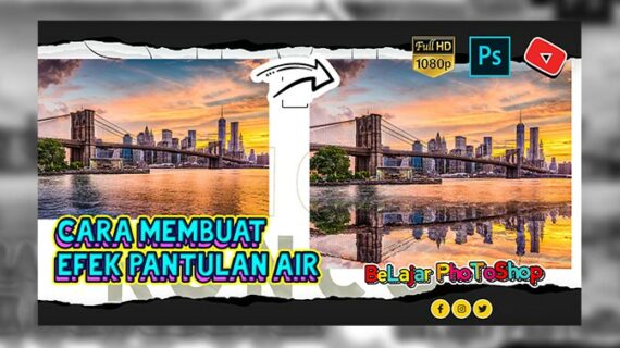 Dahsyat! Cara Membuat Gambar Pantulan Air Terbaik