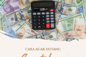 Rahasia Cara Cepat Lunas Hutang Bank Terbaik