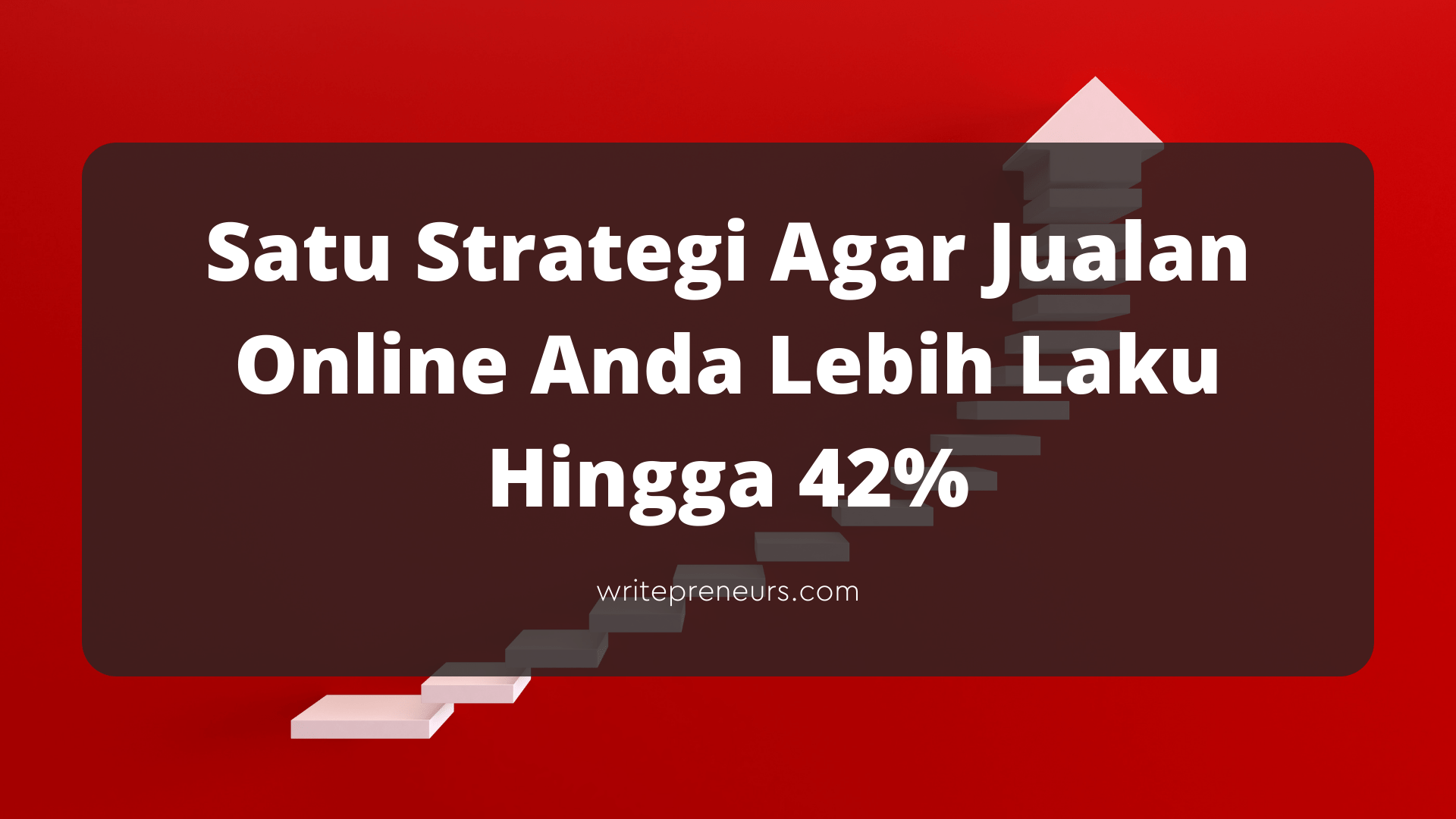 Cara Jualan Online Laku Keras Dengan Satu Strategi Saja!