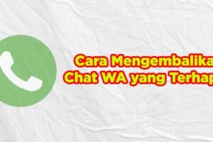 Terbongkar! Cara Kembalikan Whatsapp Yang Terhapus Terpecaya