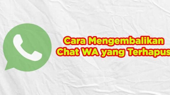 Terbongkar! Cara Kembalikan Whatsapp Yang Terhapus Terpecaya