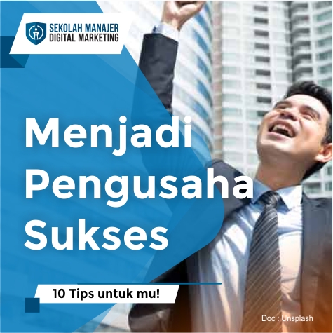 10 Tips Cara Menjadi Pengusaha Sukses - Sekolah Manager Digital