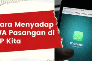 Hebat! Cara Sadap Whatsapp Pasangan Di Hp Kita Terbaik