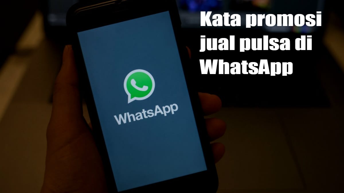 Kata-kata Promosi Jual Pulsa di WhatsApp