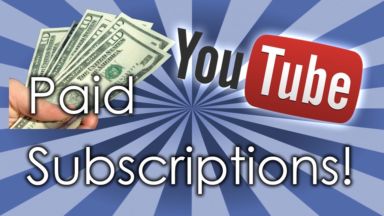 YouTube Paid Subscriptions Have Arrived! (HD) - YouTube