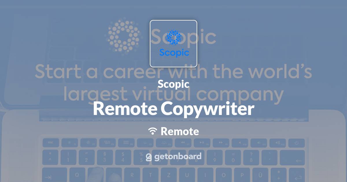 Remote Copywriter at Scopic - Remote (work from home) | Get on Board