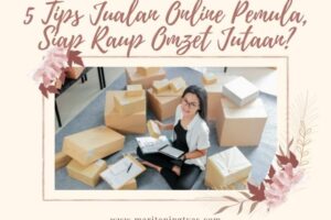 Inilah Tips Jualan Online Bagi Pemula Wajib Kamu Ketahui