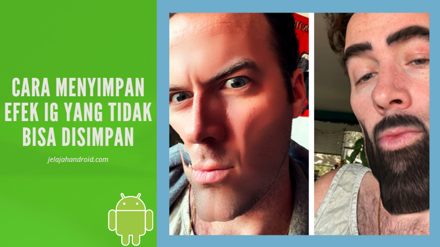 Cara Menyimpan Efek IG Yang Tidak Bisa Disimpan - Jelajah Android