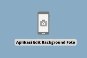 Dahsyat! Aplikasi Edit Background Foto Produk Terpecaya