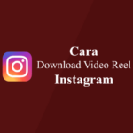 Rahasia Cara Mendownload Reel Instagram Tanpa Aplikasi Wajib Kamu Ketahui