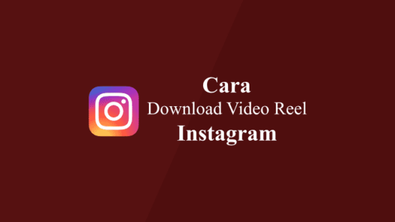 Rahasia Cara Mendownload Reel Instagram Tanpa Aplikasi Wajib Kamu Ketahui