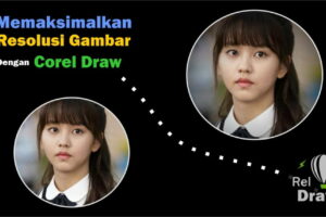 Inilah Meningkatkan Resolusi Gambar Di Corel Terbaik