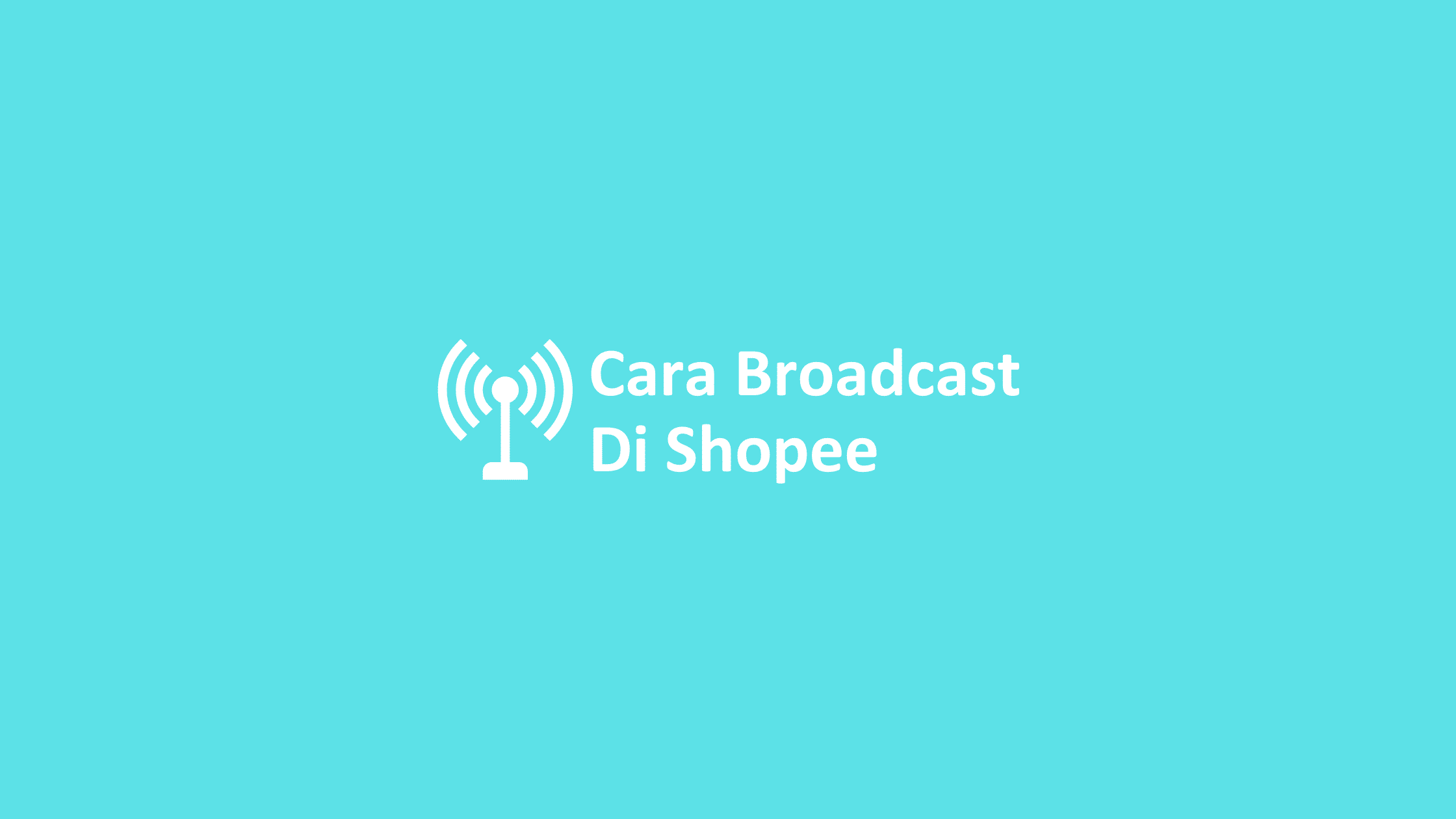 √ 2 Cara Broadcast Di Shopee 2024 : Syarat & Mengaktifkannya