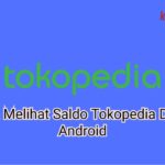 Rahasia Cara Melihat Saldo Penjualan Di Tokopedia Terpecaya