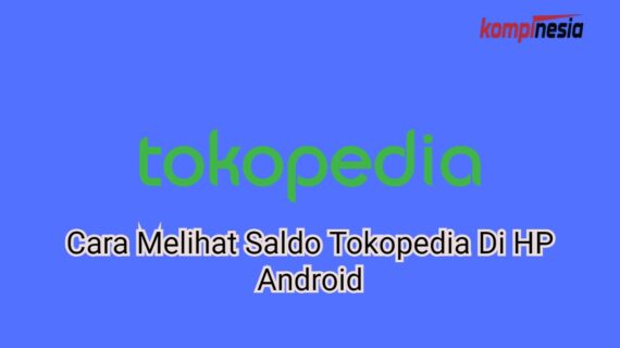 Rahasia Cara Melihat Saldo Penjualan Di Tokopedia Terpecaya