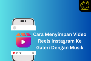 Inilah Cara Menyimpan Reels Ig Ke Galeri Tanpa Aplikasi Wajib Kamu Ketahui