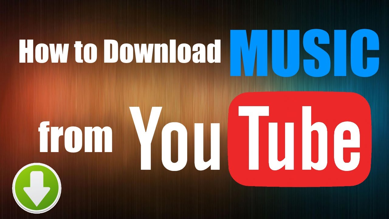 How to download music from youtube to your computer - verlondon