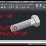 Simak! Cara Membuat Gambar Baut 3d Di Autocad Terpecaya