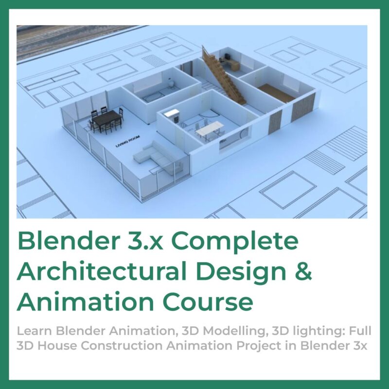 Blender 3.x Complete Architectural Design & Animation Course