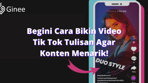 Hebat! Cara Bikin Konten Di Tiktok Wajib Kamu Ketahui