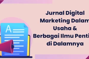 Rahasia Jurnal Digital Marketing Wajib Kamu Ketahui