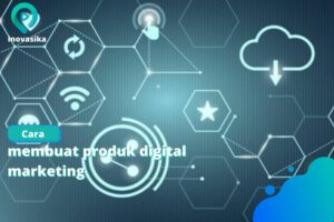 Penting! Cara Membuat Produk Digital Terpecaya